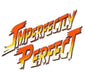 Imperfectly/Perfect